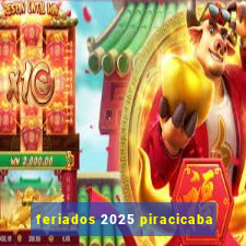 feriados 2025 piracicaba